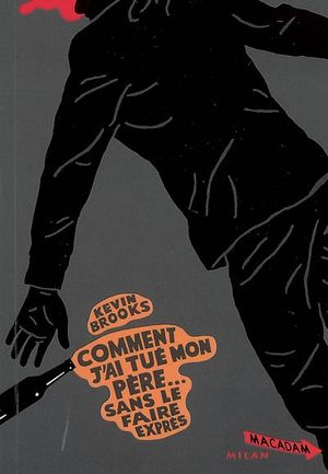 Comment j'ai tué mon père sans le faire exprès
