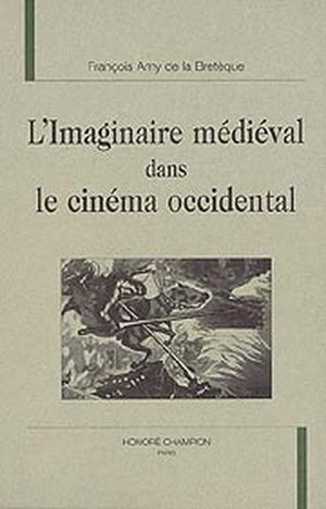 L'imaginaire médiéval dans le cinéma occidental