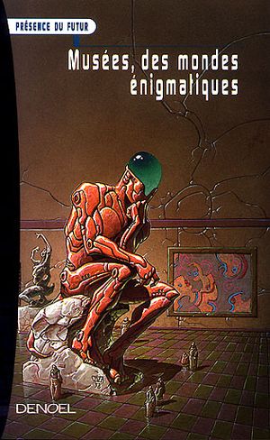 Musées, des mondes énigmatiques