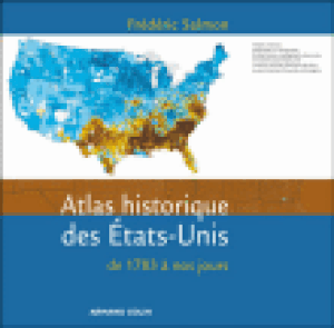 Atlas historique des Etats-Unis de 1783 à nos jours