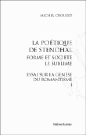 La poétique de Stendhal, forme et société : le sublime
