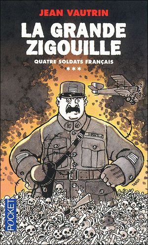La grande zigouille - Quatre soldats français, tome 3