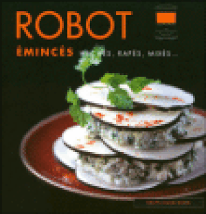 Robot, émincés, hachés, rapés, mixés