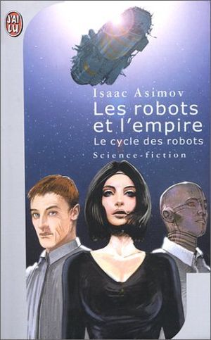 Les Robots et l'Empire - Le Cycle des robots, tome 6
