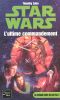 L'Ultime Commandement - Star Wars : La Croisade noire du Jedi fou, tome 3