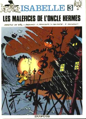 Les Maléfices de l'oncle Hermès - Isabelle, tome 3