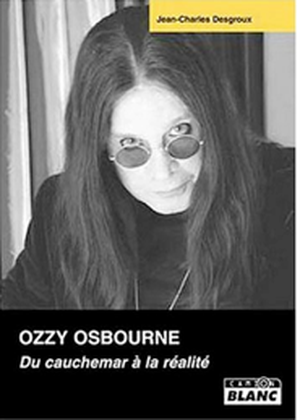 Ozzy Osbourne, du cauchemar à la réalité