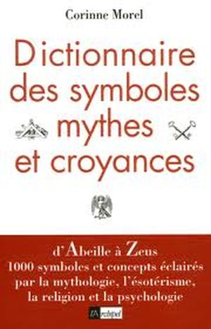 Dictionnaire des symboles mythes et croyances