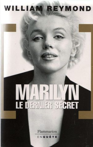 Marilyn Monroe, le dernier secret