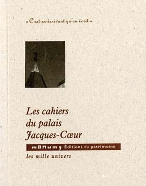 J'ai vu l'hotel Jacques-Coeur à Bourges - Les cahiers du palais Jacques Coeur, tome 1