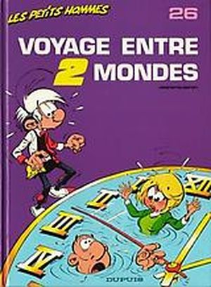 Voyage entre deux Mondes - Les Petits hommes, tome 26