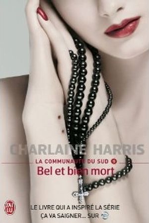 Bel et bien mort - La Communauté du sud, tome 9