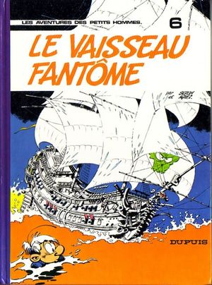 Le Vaiseau fantôme - Les Petits hommes, tome 6