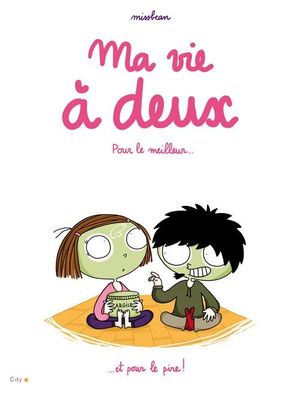 Ma vie à deux : pour le meilleur et pour le pire