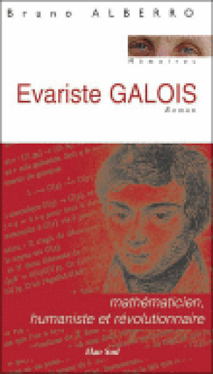 Evariste Galois, mathématicien humaniste et révolutionnaire