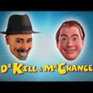 Dr Kill & Mr Chance