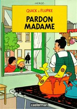 Pardon Madame - Quick & Flupke, tome 7