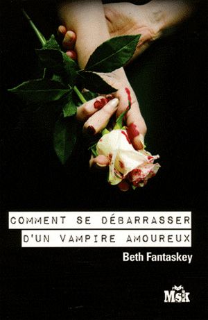 Comment se débarrasser d'un vampire amoureux ?