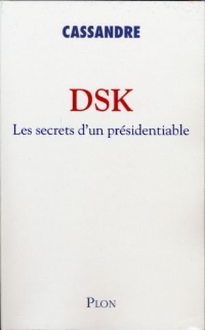 DSK, les secrets d'un présidentiable