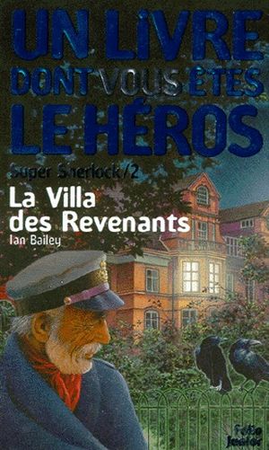 Super Sherlock, numéro 2 : La Villa des revenants