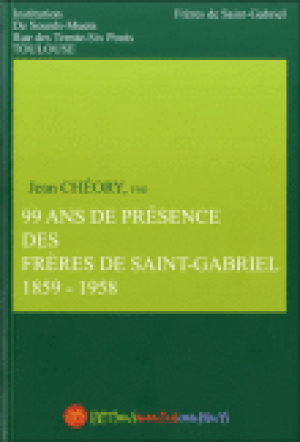 99 ans de présence des frères de Saint-Gabriel 1859-1958