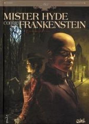 La dernière nuit de Dieu - Mister Hyde contre Frankenstein, tome 1