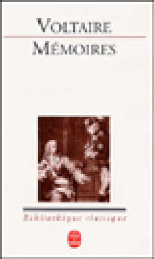 Mémoires pour servir à la vie de M. de Voltaire écrits par lui-même