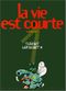 Profitons-en ! - La Vie est courte, tome 1