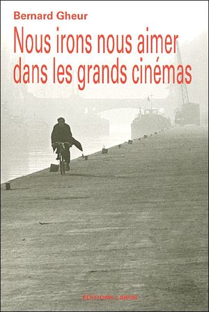 Nous irons nous aimer dans les grands cinémas