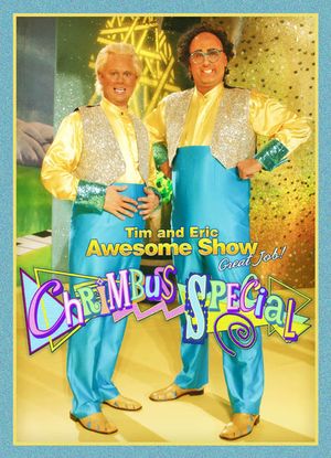 Tim & Eric Chrimbus Special