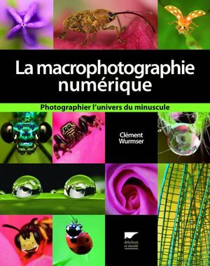 La macrophotographie numérique
