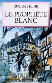 Couverture Le Prophète blanc - L'Assassin royal, tome 7 Couverture Le Prophète blanc - L'Assassin royal, tome 7