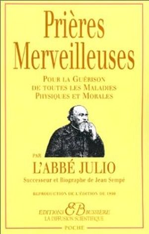 Prières Merveilleuses - Pour la Guérison de toutes les Maladies Physiques et Morales