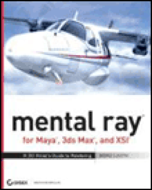 Mental ray for maya, 3ds max, and xsi