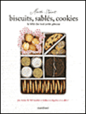 Biscuits, sablés, cookies : La bible des tout petits gâteaux