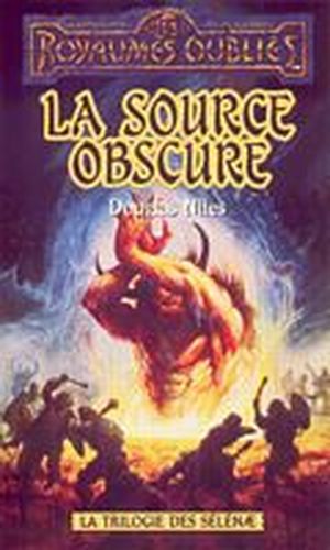 La Source obscure - La Trilogie des Sélénae, tome 3