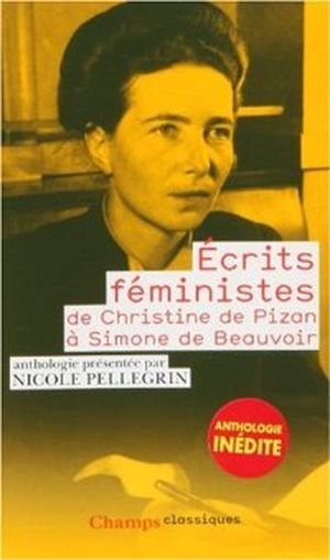 Ecrits féministes De Christine de Pizan à Simone de Beauvoir