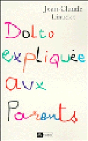 Dolto expliquée aux parents