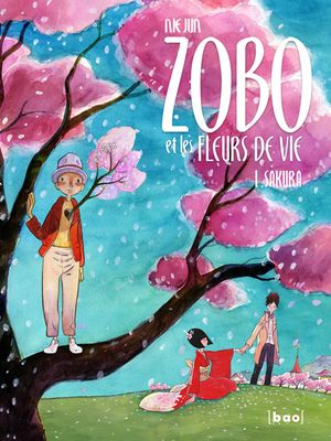 Zobo et les fleurs de vie, Sakura, Tome 1