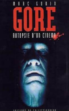GORE AUTOPSIE D’UN CINEMA / Marc Godin Gore: Autopsie d'un cinéma (French Edition): Godin, Marc