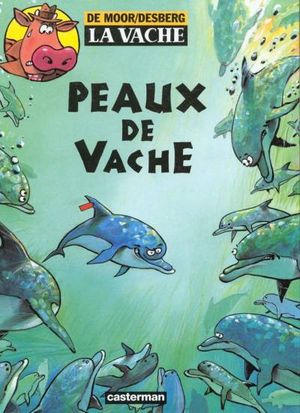 Peaux de vache - La Vache, tome 4