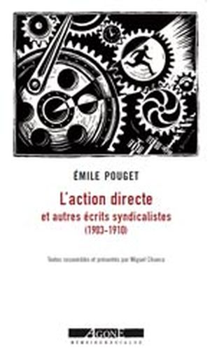 L'Action directe et autres écrits syndicalistes (1903-1910)