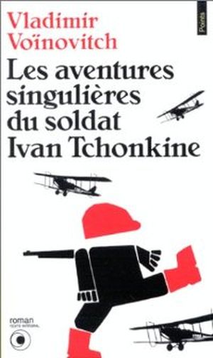 Les Aventures singulières du soldat Ivan Tchonkine
