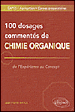 100 dosages commentés de chimie organique