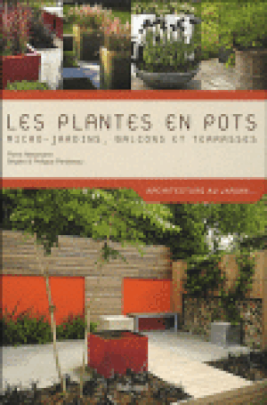 Les plantes en pots : micro-jardins, terrasses et balcons