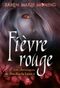 Fièvre rouge - Chroniques de MacKayla Lane, tome 2