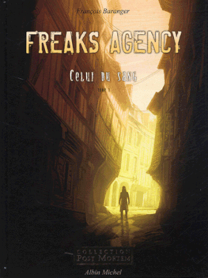 Celui du sang (1) - Freaks Agency, tome 1