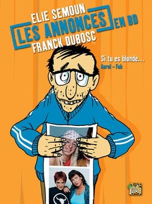 Si tu es blonde - Les annonces en BD d'Elie Semoun et Franck Dubosc