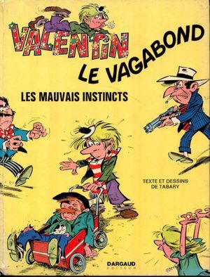 Les Mauvais Instincts - Valentin le vagabond, tome 1