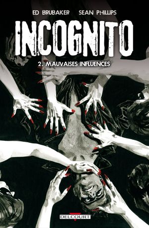 Mauvaises Influences - Incognito, tome 2